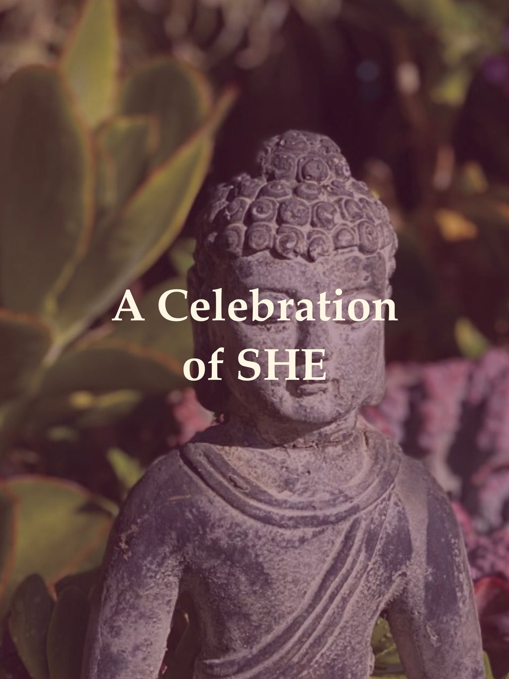 A Celebration of SHE ~ Sunday May 3rd